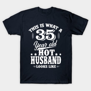 What 35 year old hot husband looks like T-Shirt